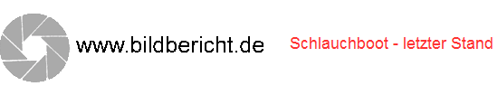 Schlauchboot - letzter Stand