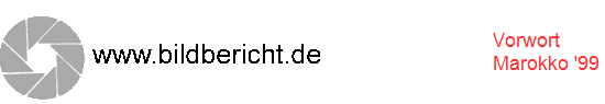 Vorwort 
      Marokko '99