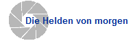         Die Helden von morgen