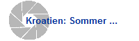         Kroatien: Sommer ...