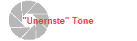        "Unernste" T�ne